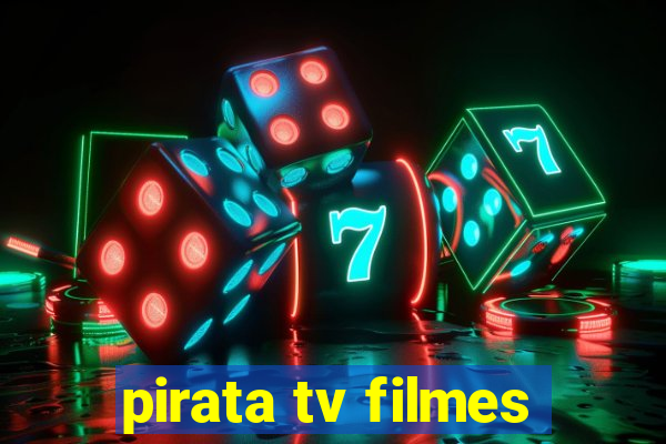 pirata tv filmes